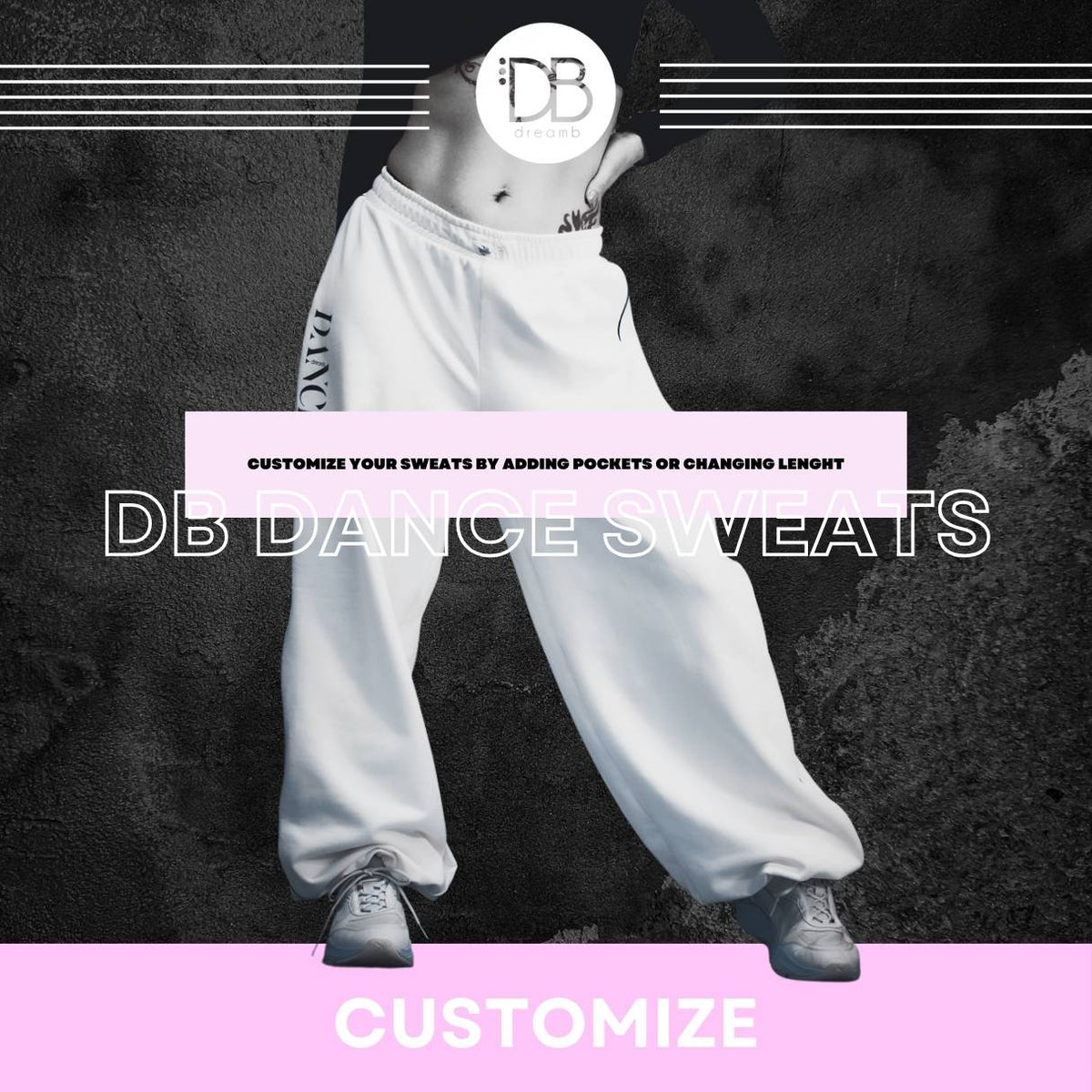 CUSTOMIZE - DB Dance Sweats